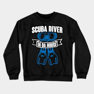 Scuba diver in da house | #DW Crewneck Sweatshirt